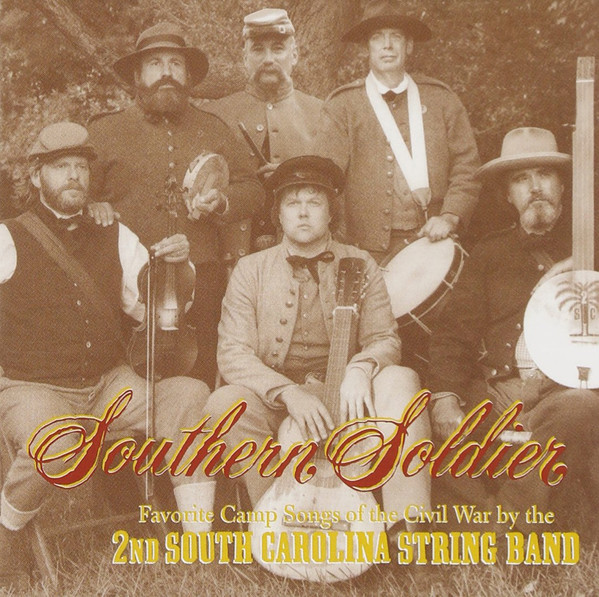Southern Soldier: Favorite Camp Songs Of The Civil War