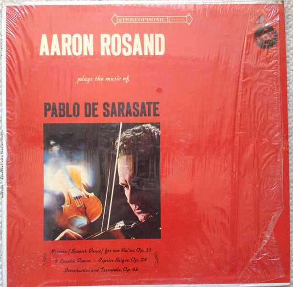 Aaron Rosand Plays The Music Of Pablo de Sarasat