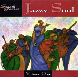 Smooth Grooves: Jazzy Soul Volume One