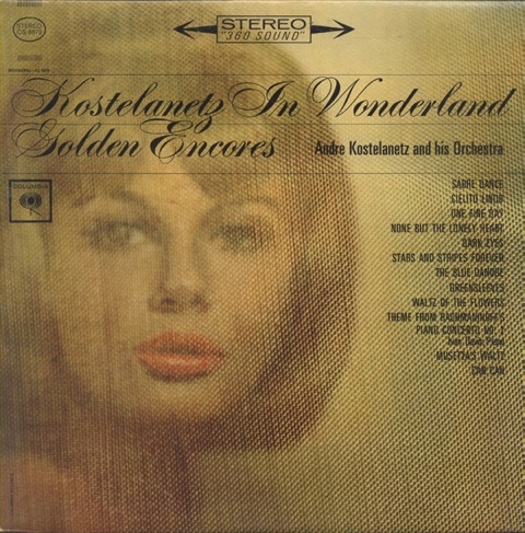 Kostelanetz In Wonderland Golden Encores