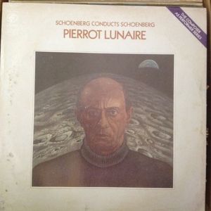 Schoenberg Conducts Schoenberg Pierrot Lunaire