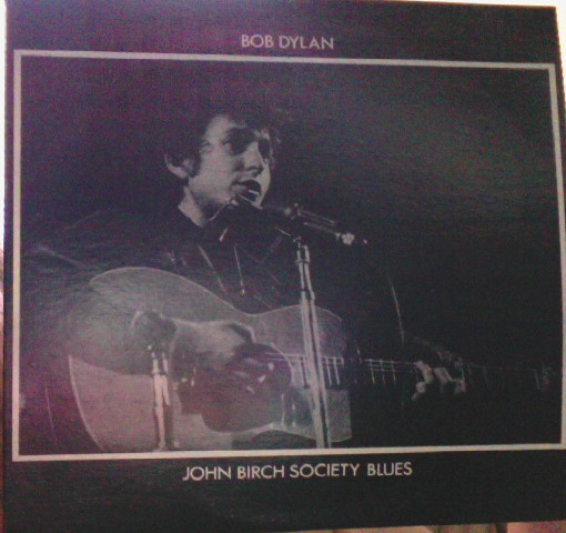 Bob Dylan	John Birch Society Blues
