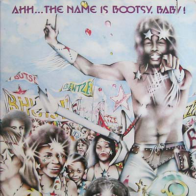 Ahh...The Name Is Bootsy Baby!