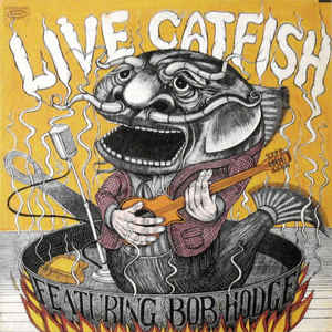 Live Catfish featuring Bob Hodge