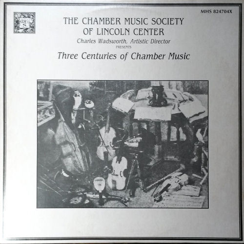 The Chamber Music Society of Lincoln Center ‎Presents Three Centuries of Chamber Music