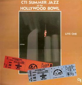 CTI Summer Jazz At The Hollywood Bowl Live One