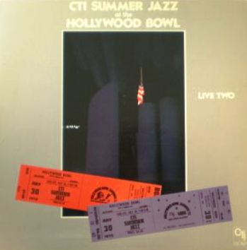 CTI Summer Jazz At The Hollywood Bowl Live Two