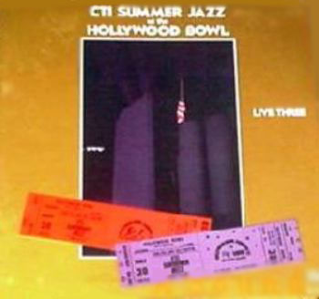 CTI Summer Jazz At The Hollywood Bowl Live Three