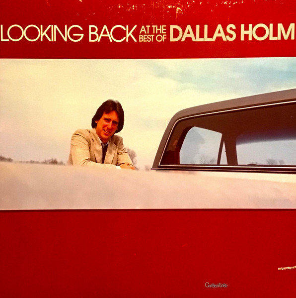 Looking Back At The Best Of Dallas Holm