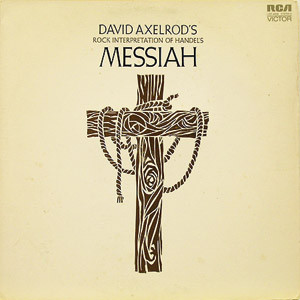 David Axelrod's Rock Interpretation Of Handel's Messiah