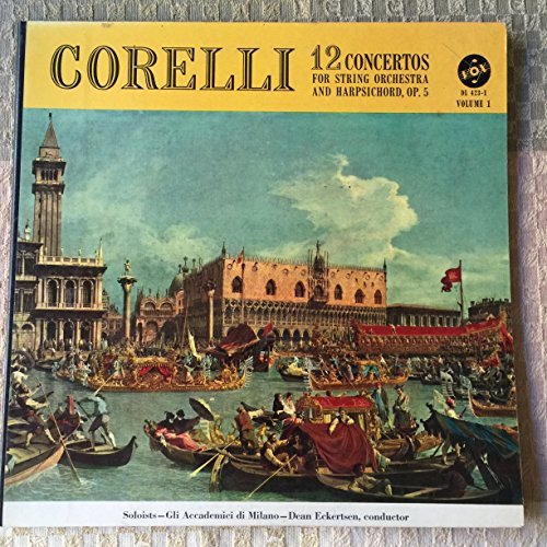 Corelli: 12 Concertos for String Orchestra and Harpsichord Op 5 Volume 1