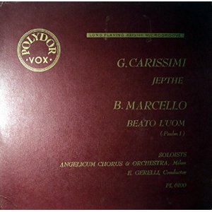 G. Carissimi: Jepthe And B. Marcello: Beato L'oum (Psalm 1)