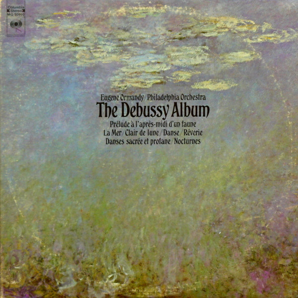 The Debussy Album: Prelude a L'Apres-Midi D'Un Faune / La Mer / Clair De Lune / Danse / Reverie / Danses Sacree Et Profane / Nocturnes