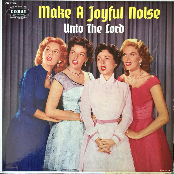 Make A Joyful Noise Unto The Lord