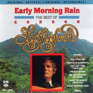 Early Morning Rain (The Best Of Gordon Lightfoot)