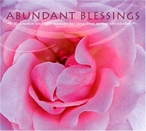 Abundant Blessings - Meditation & Affirmations for Conscious Money Circulation