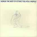 Repeat           The Best Of Jethro Tull, Vol. II