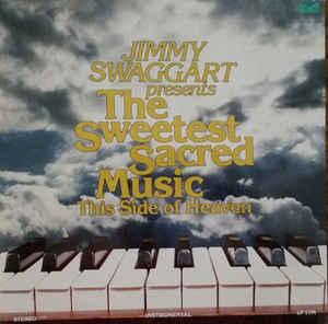Jimmy Swaggart Presents The Sweetest Sacred Music This Side Of Heaven