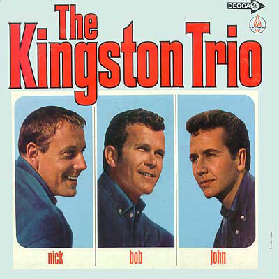 The Kingston Trio (Nick--Bob--John)