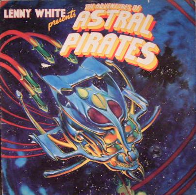 Lenny White Presents The Adventures Of The Astral Pirates