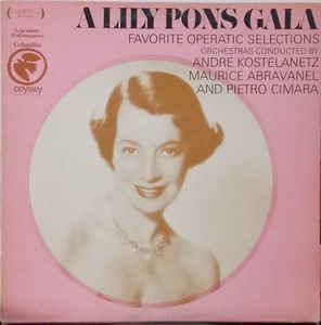 A Lily Pons Gala - Favorite Operatic Selections
