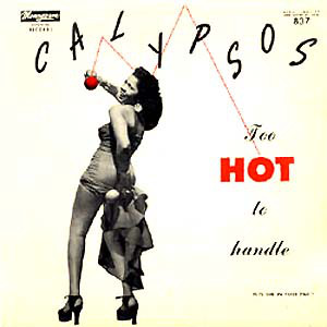 Calypsos Too Hot To Handle
