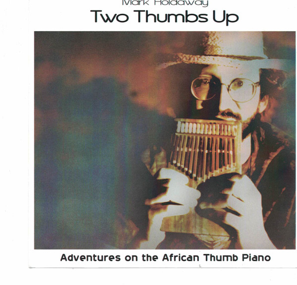 Two Thumbs Up: Adventures On The African Thumb Piano