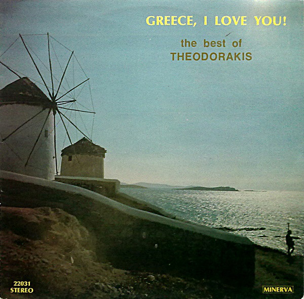 Greece, I Love You! (The Best Of Theodorakis)