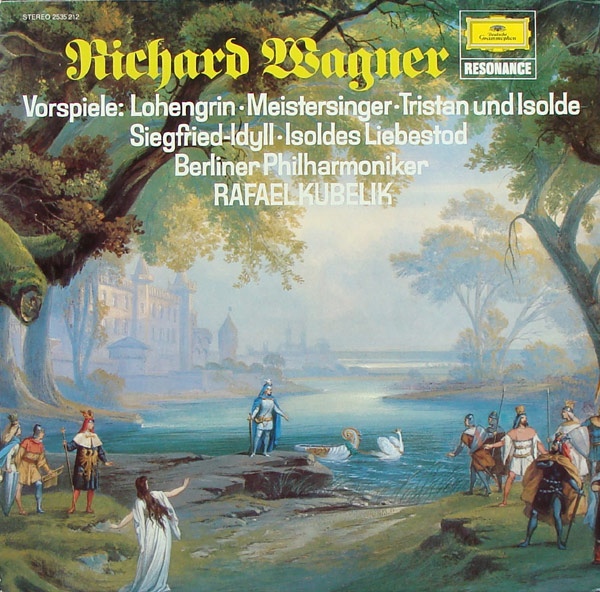 Richard Wagner Preludes: Vorspiele: Lohengrin / Meistersinger / Tristan Und Isolde / Siegfried-Idyll / Liebestod
