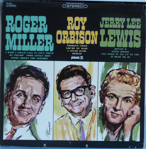 Roger Miller / Roy Orbison / Jerry Lee Lewis
