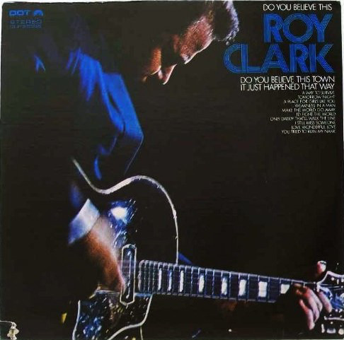 Do You Believe This Roy Clark