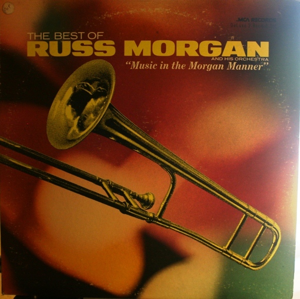 The Best Of Russ Morgan ''Music in the Morgan Manner''