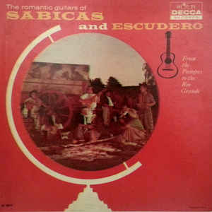 The Romantic Guitars Of Sabicas And Escudero (From The Pampas To The Rio Grande)