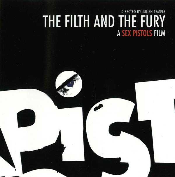 The Filth And The Fury - A Sex Pistols Film