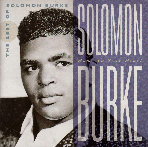 Home In Your Heart (The Best Of Solomon Burke)