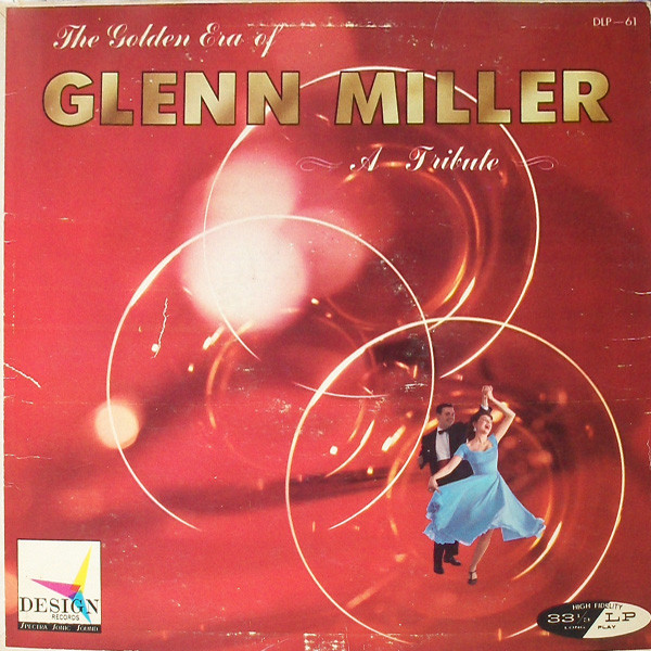 The Golden Era Of Glenn Miller, A Tribute