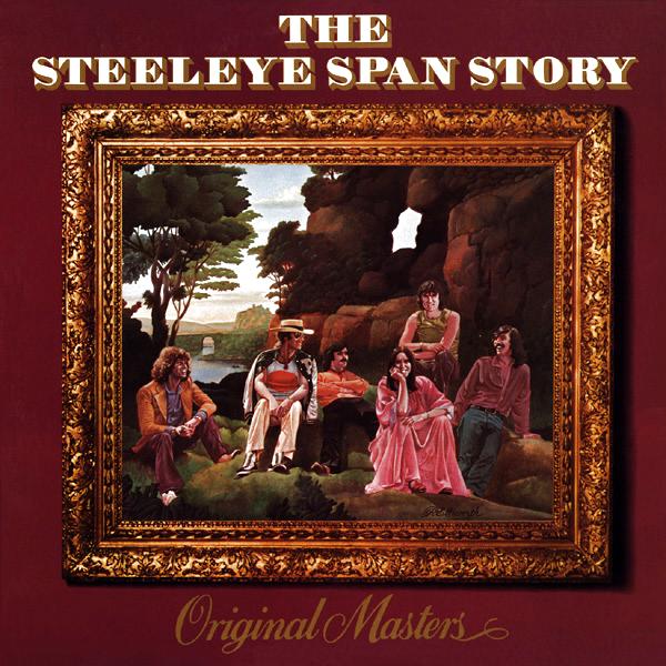 The Steeleye Span Story Original Masters