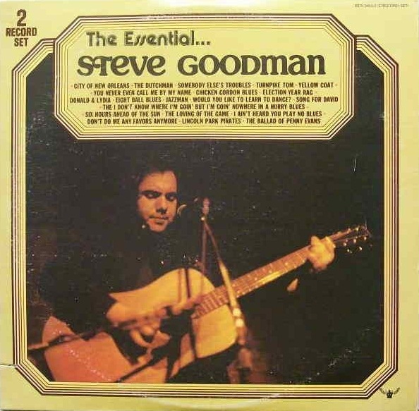 The Essential...Steve Goodman