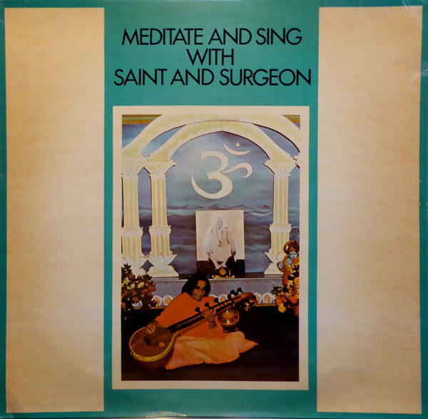 Meditate And Sing With Saint And Surgeon