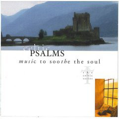 Celtic Psalms: Music To Soothe The Soul