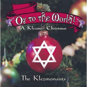 Oy To The World: A Klezmer Christmas