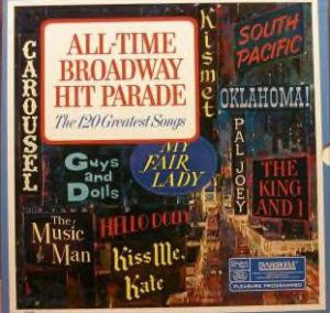 All Time Broadway Hit Parade: The 120 Greatest Songs