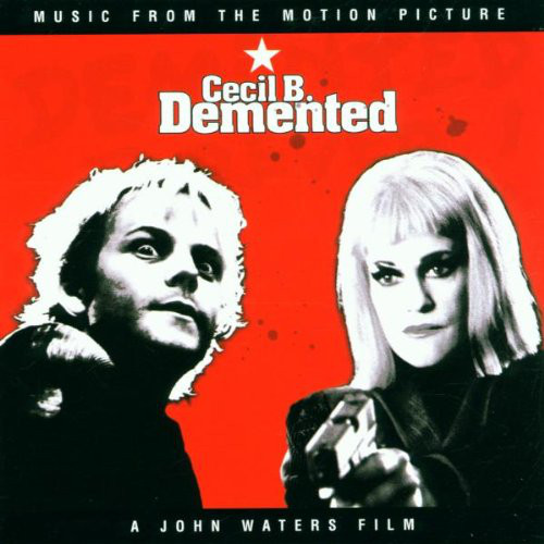 Music From The Motion Picture Cecil B. Demented