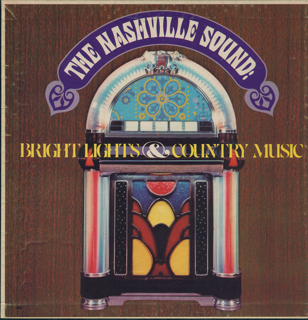 The Nashville Sound: Bright Lights & Country Music