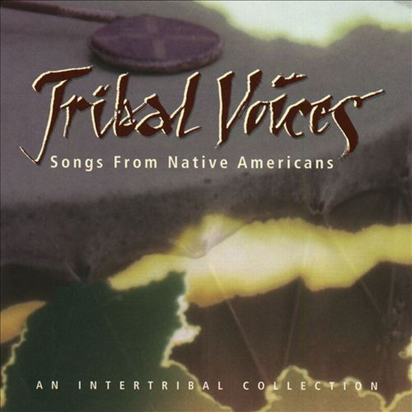 Tribal Voices: Songs From Native Americans