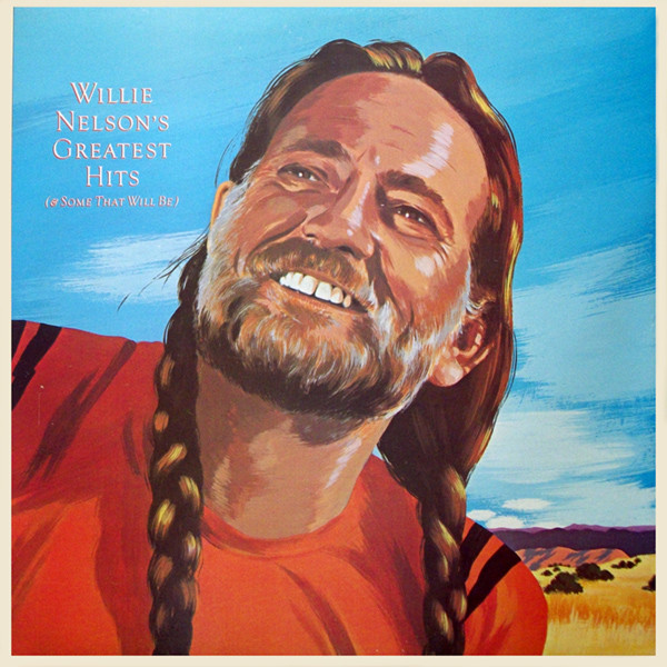Willie Nelson’s Greatest Hits (& Some That Will Be)