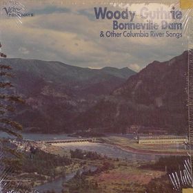 Bonneville Dam And Other Columbia River Songs