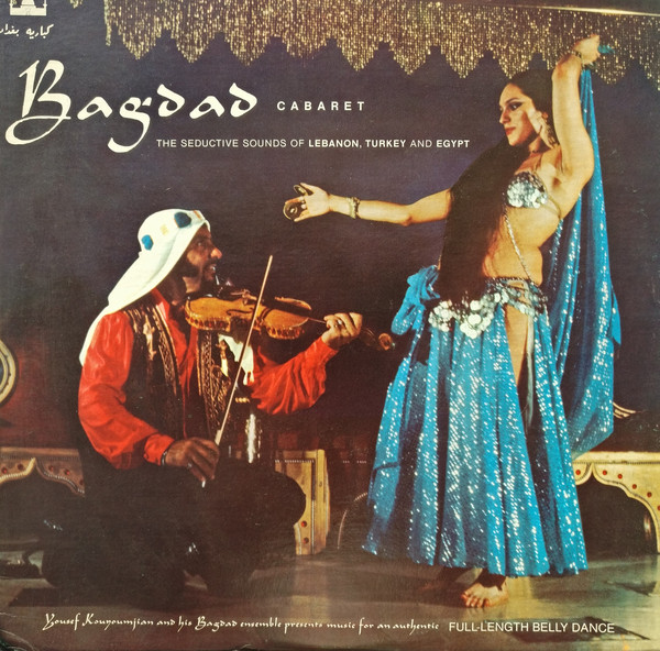 Bagdad Cabaret: The Seductive Sounds Of Lebanon, Turkey And Egypt
